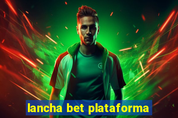 lancha bet plataforma